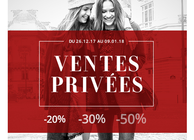 Du 26.12.17 au 09.01.18 : ventes privées ! -30%, -40%, -50%