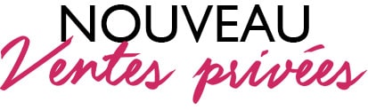 NOUVEAU Ventes privées