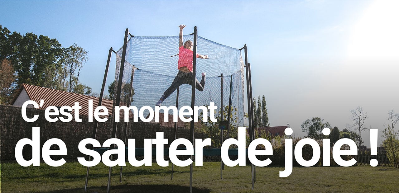 C'est le moment de sauter de joie !